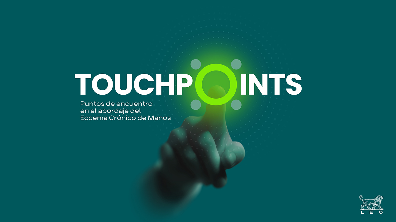 TOUCHPOINTS: Puntos de encuentro en el abordaje de Eccema Crónico de Manos | LEO PHARMA